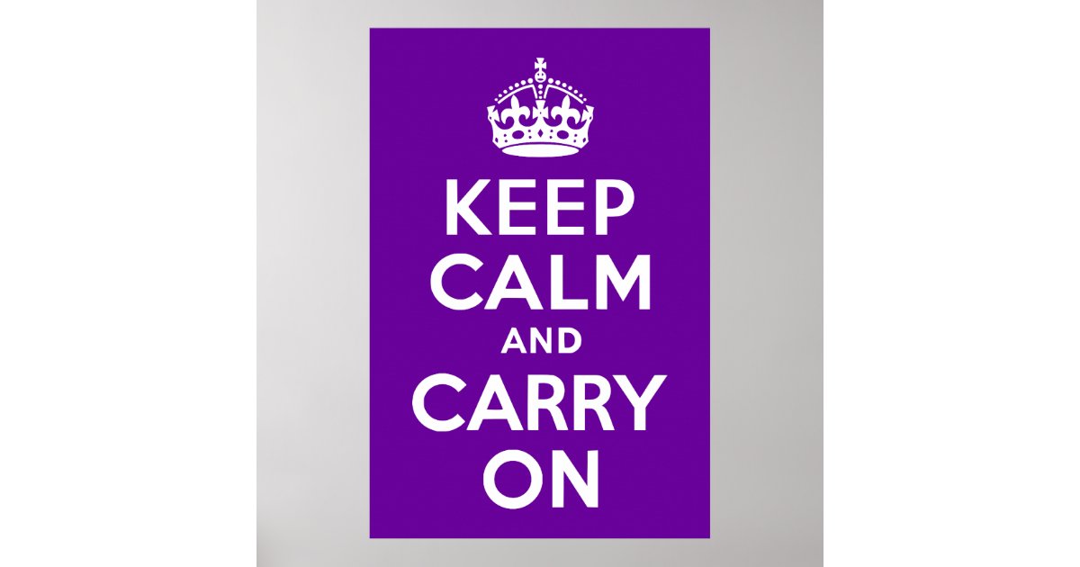 Purple Keep Calm and Carry On Poster | Zazzle