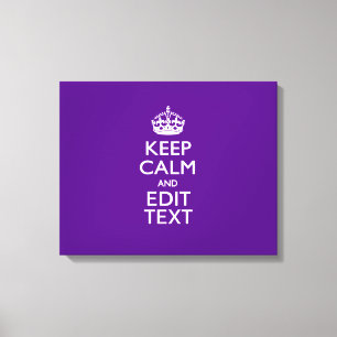 Purple Keep Calm And Have Your Text Easily Canvas Print