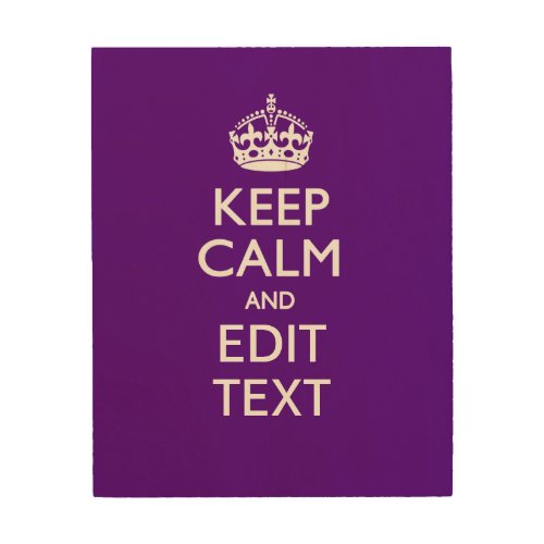 Purple Keep Calm And Have Your Text Easily Wood Wall Decor