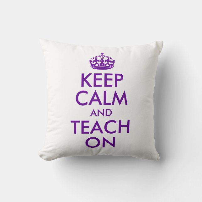 Purple Keep Calm and Teach On Throw Pillow (Front)