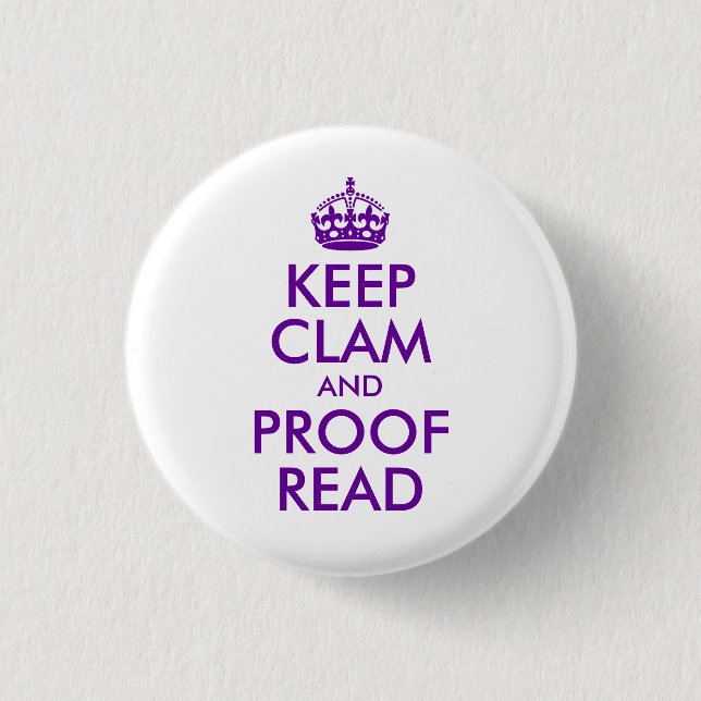Purple Keep Clam and Proof Read Pinback Button (Front)
