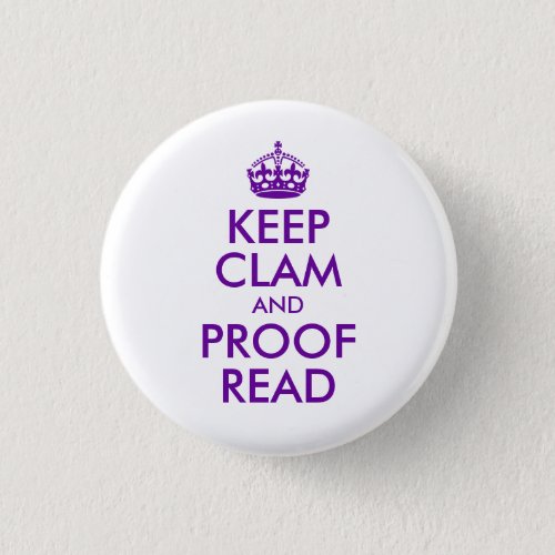 Purple Keep Clam and Proof Read Pinback Button