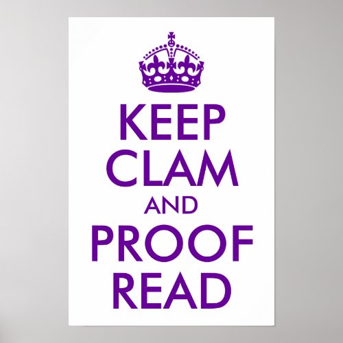 Purple Keep Clam and Proof Read Poster