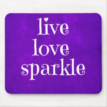 Purple Live Love Sparkle Quote Mouse Pad by QuoteLife at Zazzle