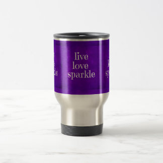 Purple Live Love Sparkle Quote Travel Mug