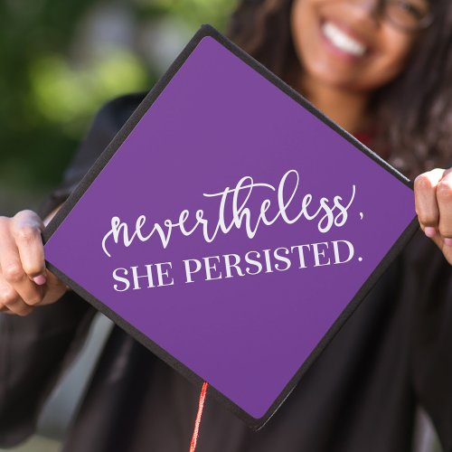Purple  Nevertheless She Persisted Graduation Cap Topper