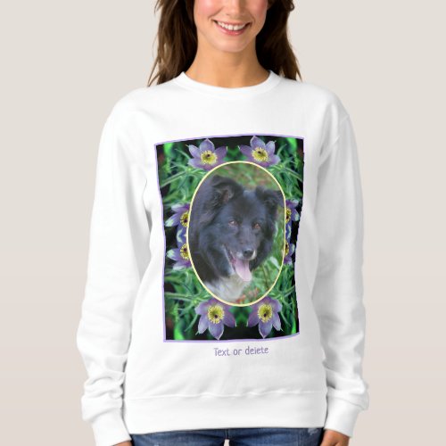 Purple Pasque Flowers Frame Create Your Own Photo Sweatshirt