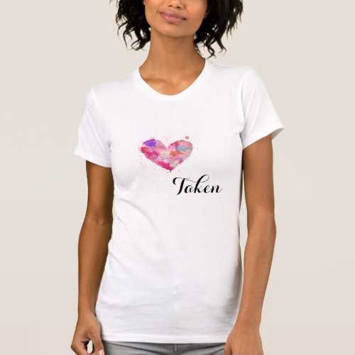  Purple Pink Heart TAKEN Splatter Watercolor T_Shirt