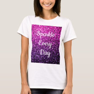 Purple Pink Ombre glitter Sparkle every day text T-Shirt