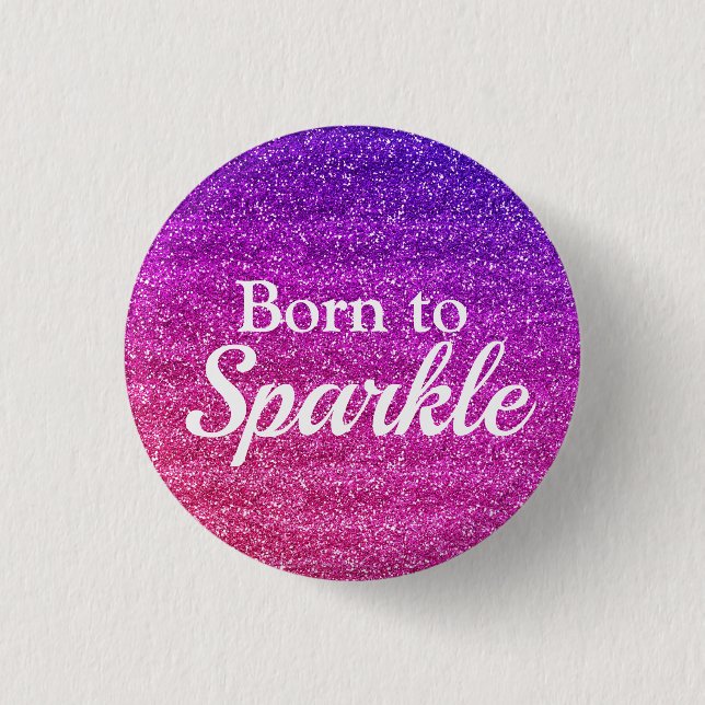 Purple Pink Purple Glitter Born to Sparkle Luxury Button (Front)