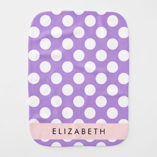 Purple Polka Dots Polka Dot Pattern Your Name Baby Burp Cloth