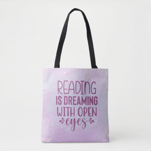 Purple Reading is Dreaming With Open Eyes Coffee Tote Bag