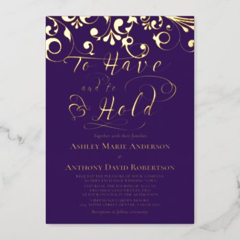 Purple Real Gold Foil To Have To Hold Wedding Foil Invitation by wasootch at Zazzle