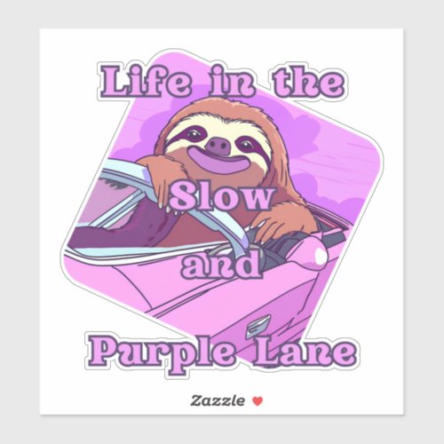 purple Sloth Life in the slow and purple lane Sticker