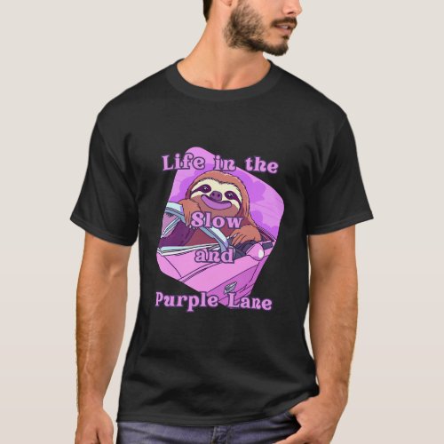 purple sloth life in the slow and purple lane T_Shirt