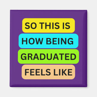 Purple square magnet SO_THIS_IS_HOW_BEING_GRADUATE