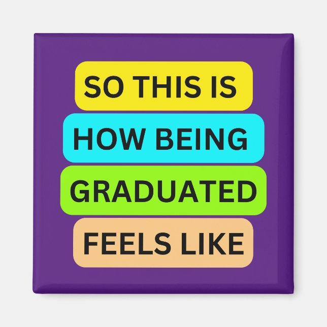 Purple square magnet SO_THIS_IS_HOW_BEING_GRADUATE (Front)