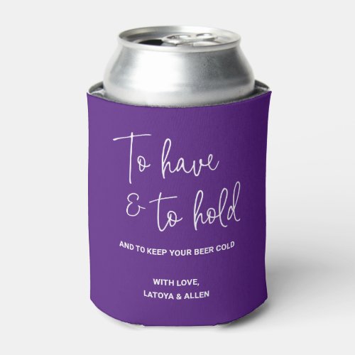 Purple To Have And To Hold Keep Beer Cold Wedding Can Cooler