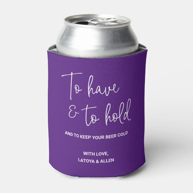 Purple To Have And To Hold Keep Beer Cold Wedding Can Cooler (Can Front)