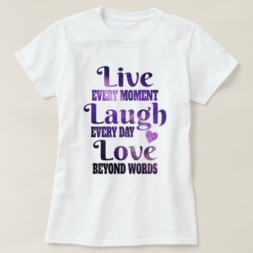 Purple Universe  Live Laugh Love T_Shirt