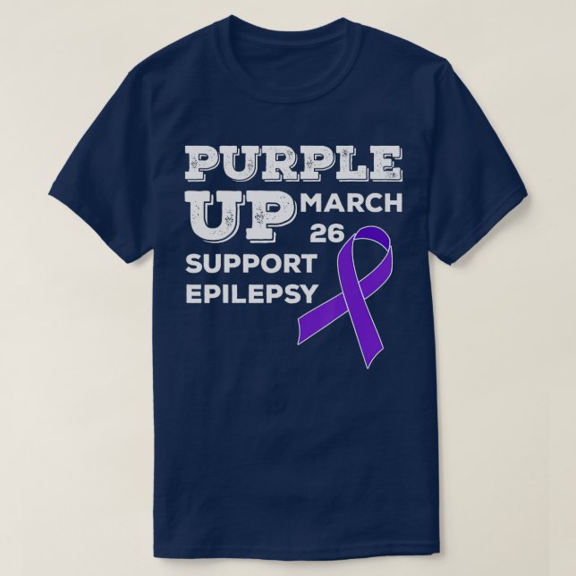 Purple UP March 26 Support Epilepsy Awareness Day  T-Shirt (Design Front)