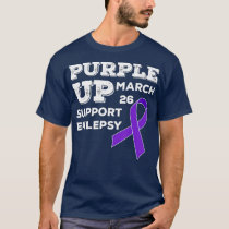 Purple UP March 26 Support Epilepsy Awareness Day  T-Shirt