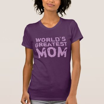 Purple World's Greatest Mom T-shirt by purplestuff at Zazzle