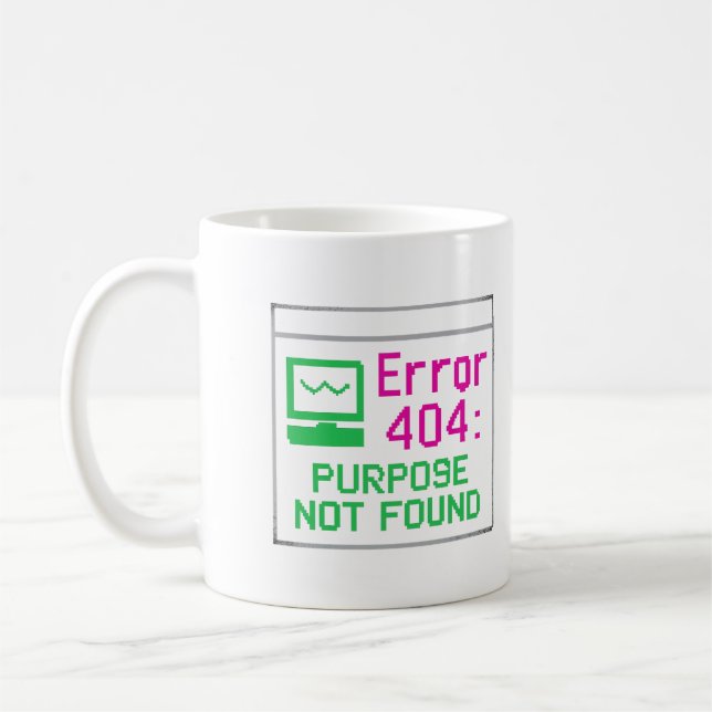 Purpose Not Found | Tech Humor Mug – Error 404 Mug (Left)