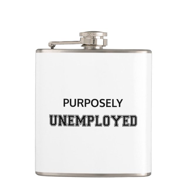 Purposely Unemployed Flask (Front)