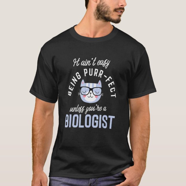 Purr-Fect Biologist Funny Biology Scientist Idea B T-Shirt (Front)