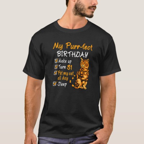 Purr Fect Birthday Pet My Cat All Day 31 Year Old  T_Shirt