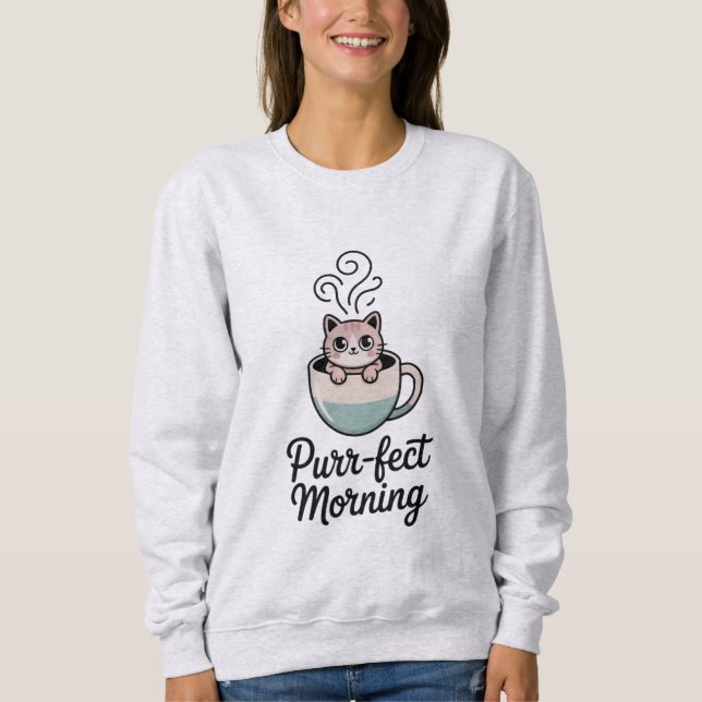 Purr-fect Morning Sweatshirt (Front)