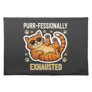 Purr-fessionally Exhausted Funny Lazy Cat T-Shirt Cloth Placemat