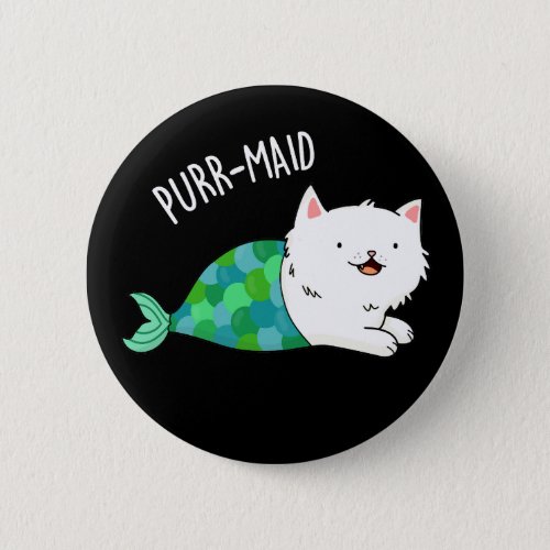 Purr_maid Funny Kitty Cat Mermaid Pun Dark BG Button