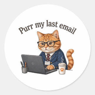 Purr My Last Email — Funny Corporate Office Cat Classic Round Sticker