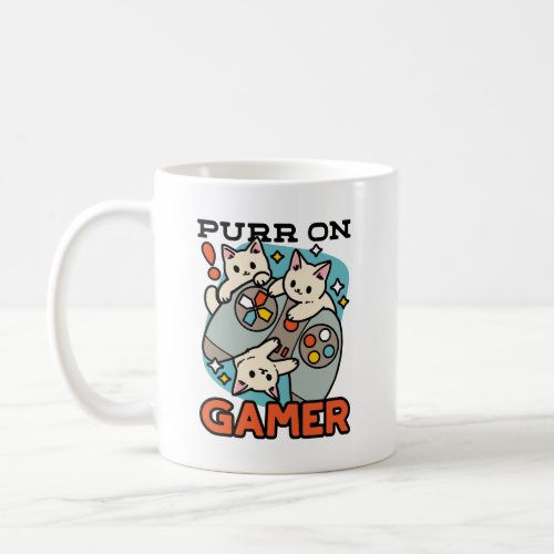 Purr On Gamer _ Cute Cat Gaming Design Coffee Mug