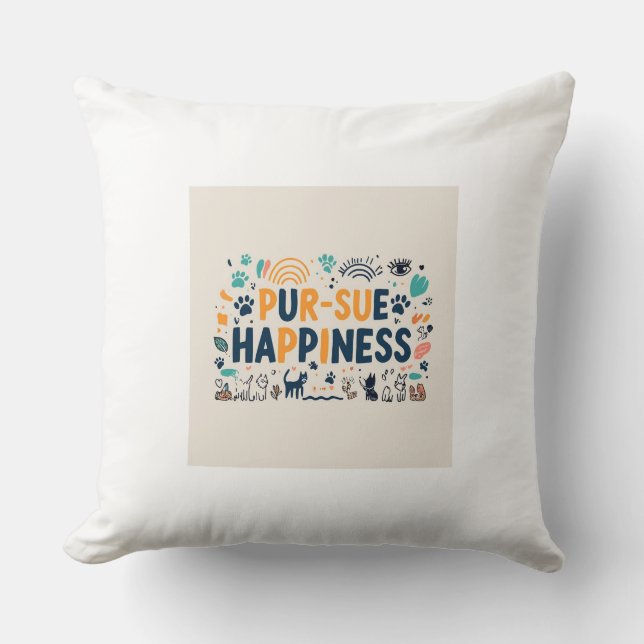 "Purr-sue Happiness." Throw Pillow (Front)