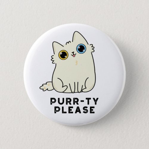 Purr_ty Please Funny Kitty Cat Pun Button