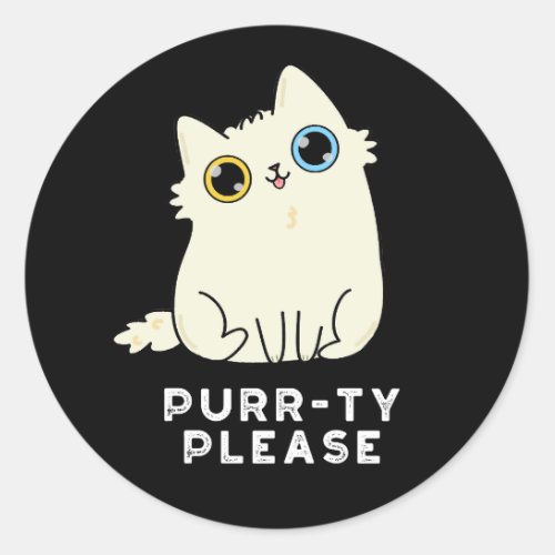 Purr_ty Please Funny Kitty Cat Pun Dark BG Classic Round Sticker