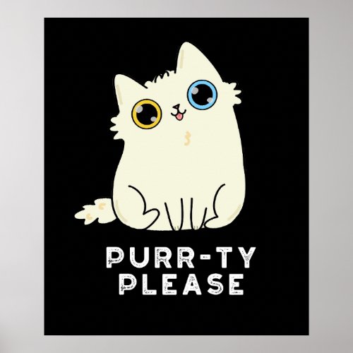 Purr_ty Please Funny Kitty Cat Pun Dark BG Poster