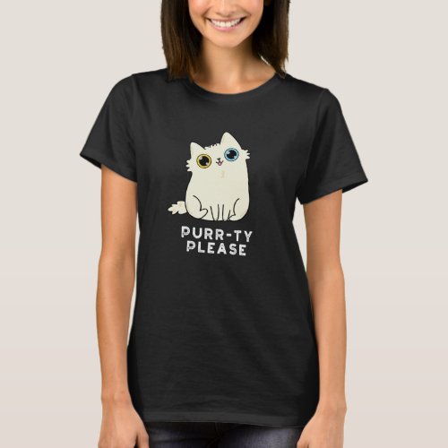 Purr_ty Please Funny Kitty Cat Pun Dark BG T_Shirt