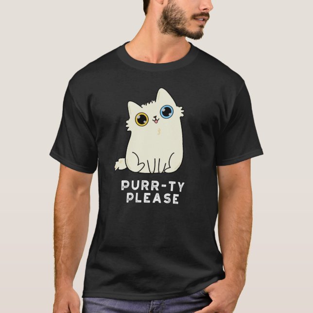 Purr-ty Please Funny Kitty Cat Pun Dark BG T-Shirt (Front)