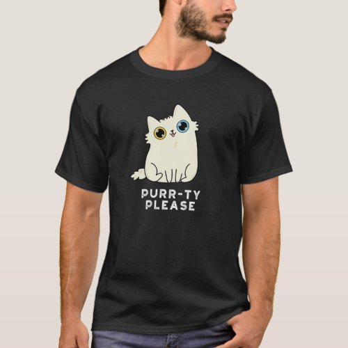 Purr_ty Please Funny Kitty Cat Pun Dark BG T_Shirt