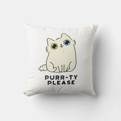 Purr_ty Please Funny Kitty Cat Pun Throw Pillow