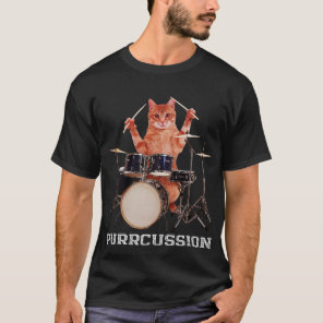 Purrcussion  Funny Cat Drummer On Drum Set Percuss T-Shirt