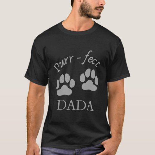 PurrFect Dada Cat Lover Kitty Dad Gift  T_Shirt