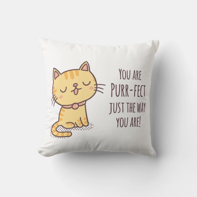 Purrfect Just The Way You Are Room Decor Throw Pillow (Front)