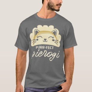 Purrfect Pierogi Adorable Cute Cat For Pierogi Lov T-Shirt