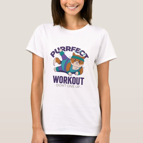 PURRFECT WORKOUT DONT GIVE UP T_Shirt