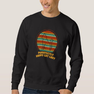 Purrfectly Happy Cat Lady Cat Mom Beautiful Cat Da Sweatshirt